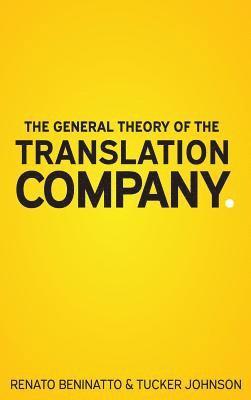 Renato Beninatto, Tucker Johnson - General Theory of the Translation Company, Inbunden