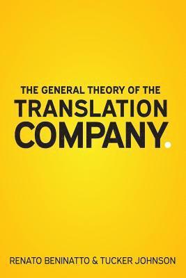 Renato Beninatto, Tucker Johnson - General Theory of the Translation Company, Häftad
