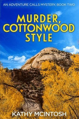 bokomslag Murder, Cottonwood Style, An Adventure Calls Mystery, Book Two
