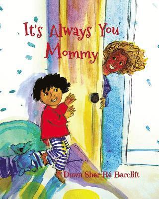 It's Always You Mommy 1