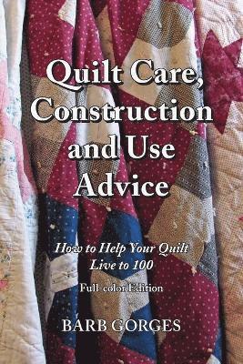 Barb Gorges - Quilt Care, Construction and Use Advice, Häftad