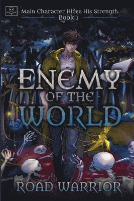 Enemy of the World (Main Character hides his Strength Book 1) 1