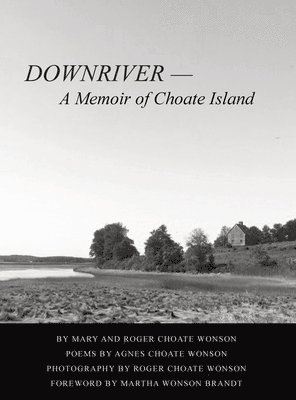 bokomslag DOWNRIVER - A Memoir of Choate Island