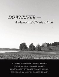 bokomslag Downriver - A Memoir of Choate Island