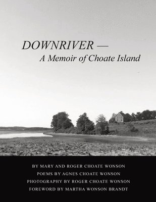 Downriver - A Memoir of Choate Island 1