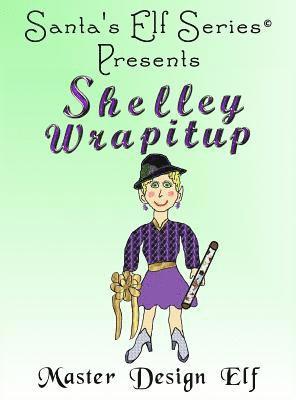 Shelley Wrapitup, Master Design Elf 1