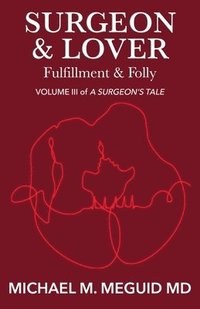 bokomslag Surgeon & Lover: Fulfillment & Folly