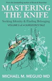 bokomslag Mastering the Knife: Seeking Identity & Finding Belonging