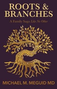 bokomslag Roots & Branches: A Family Saga Like No Other