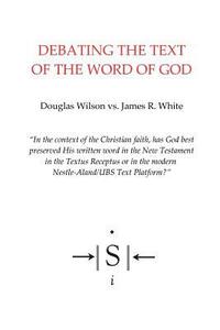 bokomslag Debating the Text of the Word of God