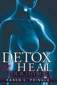 bokomslag Detox & Heal Your Thyroid