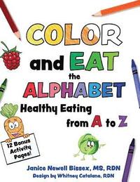 bokomslag Color and Eat the Alphabet: Healthy Eating from A to Z