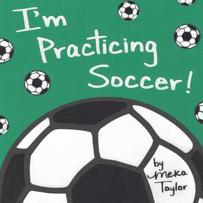 I'm Practicing Soccer 1