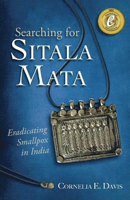 Searching for Sitala Mata: Eradicating Smallpox in India 1