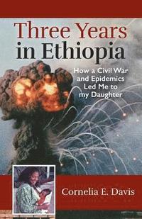 bokomslag Three Years in Ethiopia