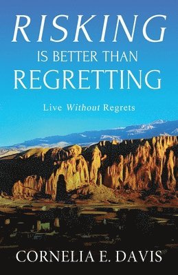 Risking Is Better Than Regretting 1