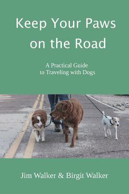 Keep Your Paws on the Road: A Practical Guide to Traveling with Dogs 1