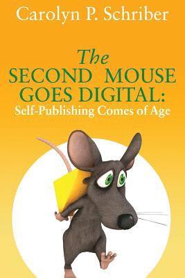 The Second Mouse Goes Digital: Self-Publishing Comes of Age 1