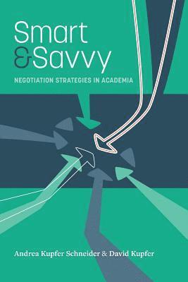 Smart & Savvy: Negotiation Strategies in Academia 1