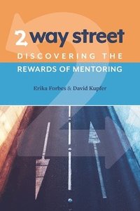 bokomslag 2 Way Street: Discovering the Rewards of Mentoring