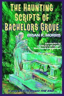 The Haunting Scripts of Bachelors Grove: If Only Death Meant the End 1