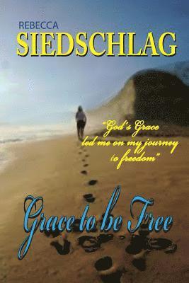 Grace to Be Free 1