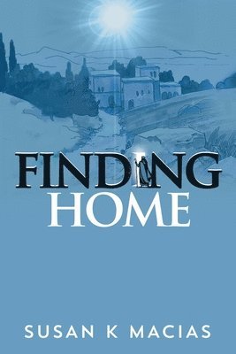 Susan K. Macias, Susan K Macias - Finding Home, Häftad
