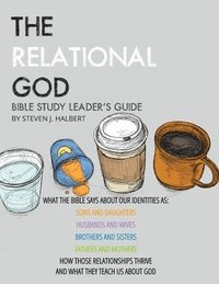 bokomslag The Relational God Bible Study Leader's Guide