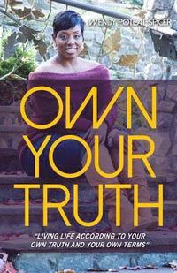 bokomslag Own Your Truth: 'Living Life According to Your Own Truth and Your Own Terms'