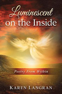 bokomslag Luminescent On The Inside: Poetry From Within