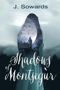 bokomslag Shadows of Montsegur: A Tale of the Cathars