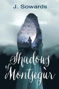 bokomslag Shadows of Montsegur: A Tale of the Cathars