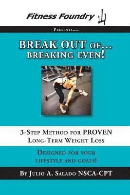 bokomslag BREAK OUT of Breaking Even!: 3-Step Method for PROVEN Long-Term Weight Loss