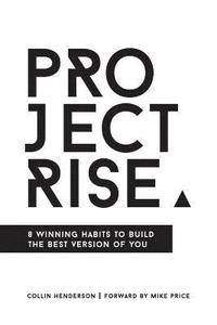 bokomslag Project Rise: 8 Winning Habits to Build the Best Version of You