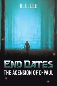 bokomslag End Dates: The Acension of D-Paul