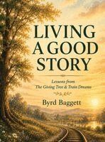 Byrd Baggett - Living a Good Story, Inbunden. Tillgänglighet: Lägg i varukorg