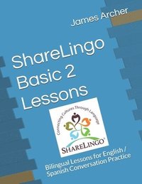 bokomslag ShareLingo Basic 2 Lessons: Bilingual Lessons for English / Spanish Conversation Practice