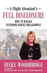 bokomslag A Flight Attendant's Full Disclosure: How to Manage Customer Service Breakdowns