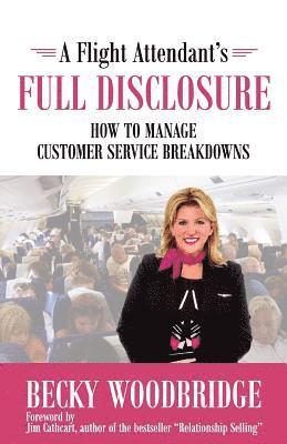 A Flight Attendant's Full Disclosure: How to Manage Customer Service Breakdowns