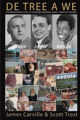 Scott Tillma Trost, James Carville - De Tree A We: The Remarkable Lives of Sanford Meisner, James Carville and Boolu, Häftad