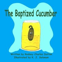 bokomslag The Baptized Cucumber