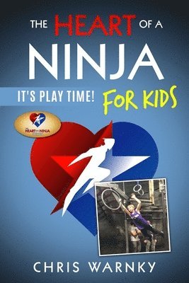 The Heart of a Ninja for Kids 1