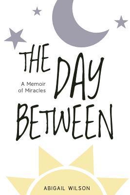 bokomslag The Day Between: A Memoir of Miracles