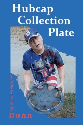 Jeffrey Dunn - Hubcap Collection Plate, Häftad