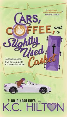 K. C. Hilton, K C Hilton - Cars, Coffee, and a Slightly Used Casket, Häftad