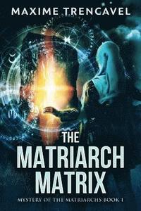 bokomslag Matriarch Matrix