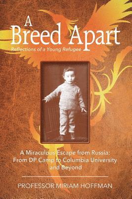 bokomslag A Breed Apart: A Miraculous Escape from Russia: From DP Camp to Columbia University and Beyond