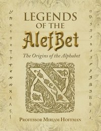 bokomslag Legends of the AlefBet: The Origins of the Alphabet