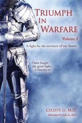 bokomslag Triumph in Warfare, Volume I: A fight for the territory of our hearts