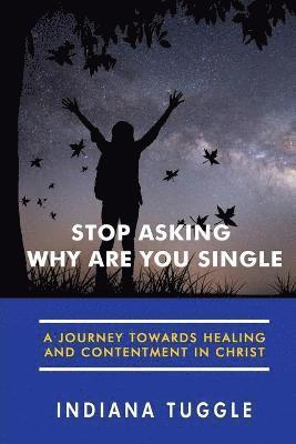 Indiana Tuggle - Stop Asking Why Are You Single, Häftad